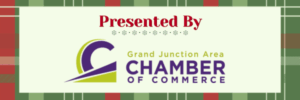 Presented by the Grand Junction Area Chamber of Commerce